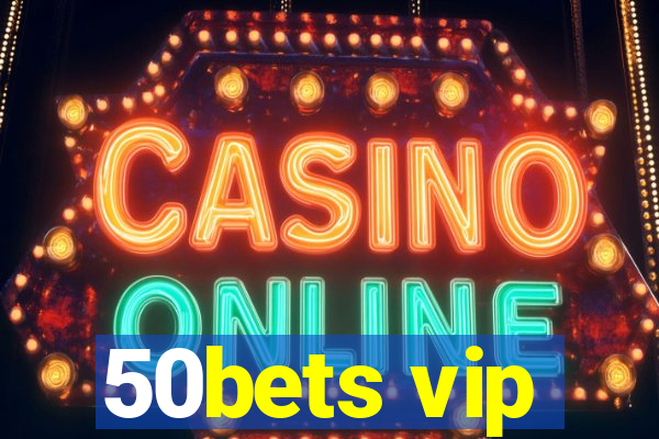 50bets vip